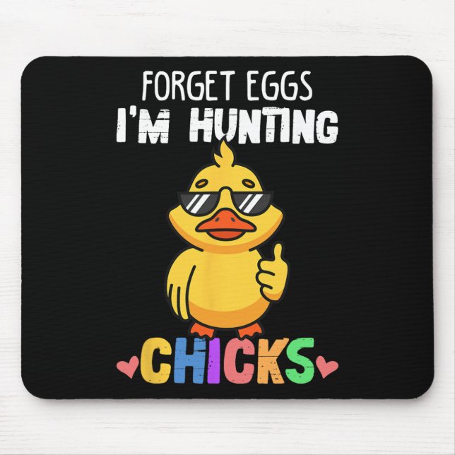 Mousepad Esqueça os Ovos Estou Caçando Frangos Funny Easter (Frente)