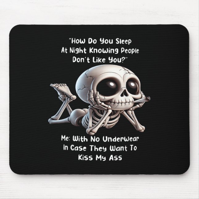 Mousepad Esqueleto Como Você Dorme à Noite Sabendo Pessoas  (Frente)
