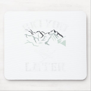 Mousepad Esqui Você Mais Tarde Aventura de Neve ao Ar Livre