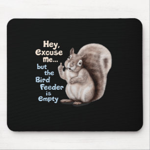 Mousepad Esquilo, Ei, Com Licença, Mas O Seu Comedouro De P