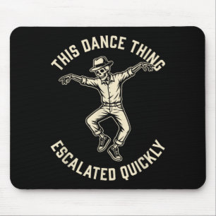 Mousepad Essa Coisa de Dança Escalou Rapidamente Esqueleto