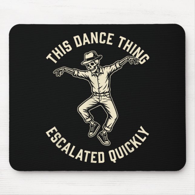Mousepad Essa Coisa de Dança Escalou Rapidamente Esqueleto  (Frente)