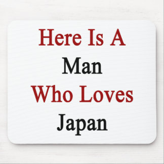 Mousepad Está aqui um homem que ame Japão