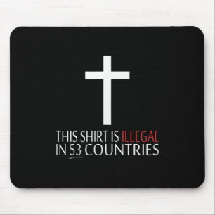 Mousepad Esta Camisa É Ilegal Em 53 Países - Cristã