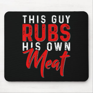 Mousepad Esta Cara Esfrega Seu Churrasco Engraçado De Carne