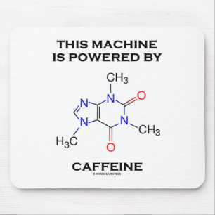 Mousepad Esta máquina é psta pela cafeína (a molécula)