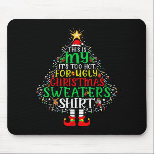 Mousepad Está muito quente para a camisa de Natal feia.