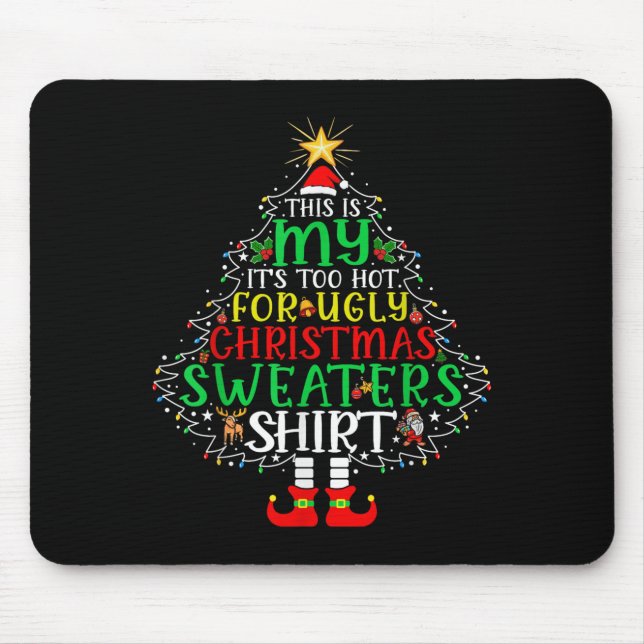 Mousepad Está muito quente para a camisa de Natal feia. (Frente)