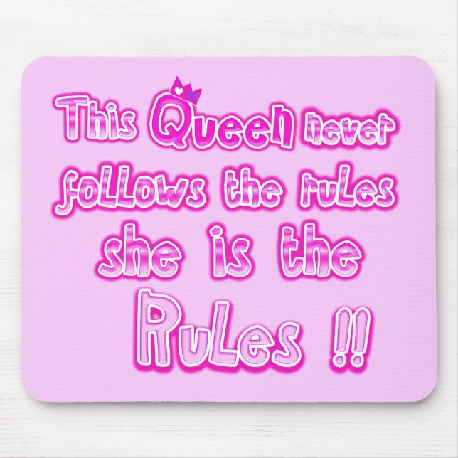 Mousepad Esta rainha nunca segue a rosa claro das regras (Frente)