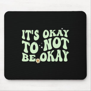Mousepad Está Tudo Bem Não Estar Bem Na Consciência Da Saúd