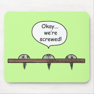 Mousepad Estamos ferrados! Cartoon! Três parafusos