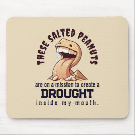 Mousepad Estes amendoins salgados estão numa missão para cr