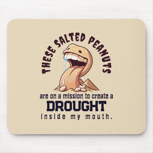 Mousepad Estes amendoins salgados estão numa missão para cr (Frente)