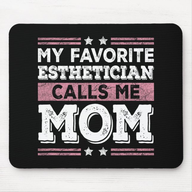 Mousepad Estheticista Favorito Me Chama Mãe Engraçada Mãe M (Frente)