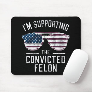 Mousepad Estou Apoiando O Ex-Condenado Pró Trump 2024