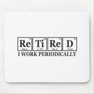 Mousepad Estou aposentado. Trabalho Periodicamente, Mesa Qu