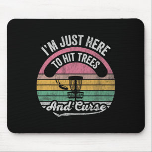 Mousepad Estou Aqui Apenas Para Bater Em Árvores E Amaldiço