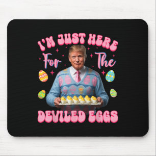 Mousepad Estou Aqui Apenas Para Os Ovos Diabólicos, Piada E