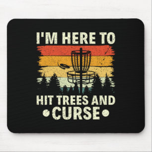 Mousepad Estou Aqui Para Bater Em Árvores E Amaldiçoar O Di