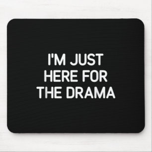 Mousepad Estou Aqui Para O Drama, Engraçado, Piadas, Sarcas