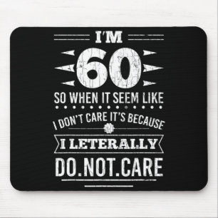 Mousepad Estou com 60 anos Literalmente não me importo Piad