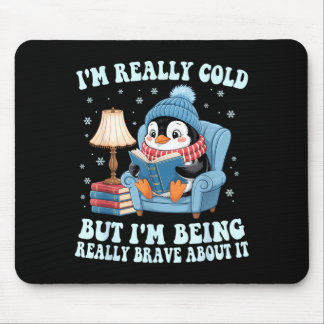 Mousepad Estou com frio, mas estou sendo corajoso quanto a
