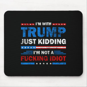 Mousepad Estou com Trump, só brincando que não sou um Idiot