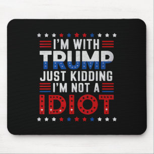 Mousepad Estou com Trump só brincando que não sou um idiota