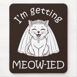 Mousepad Estou ficando Meow-ied!