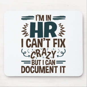 Mousepad Estou no HR Não posso consertar maluco, mas posso 