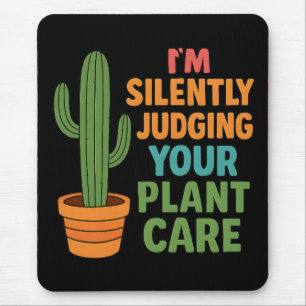 Mousepad Estou Silenciosamente Julgando Seu Cuidado Com Pla