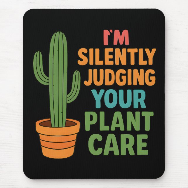 Mousepad Estou Silenciosamente Julgando Seu Cuidado Com Pla (Frente)