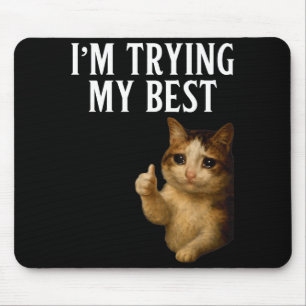 Mousepad Estou Tentando Ao Máximo Meme de Gato Chorando Eng