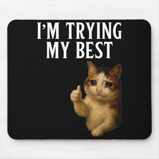 Mousepad Estou Tentando Ao Máximo Meme de Gato Chorando Eng (Frente)