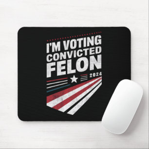 Mousepad Estou votando no Criminoso Condenado 2024 Trump