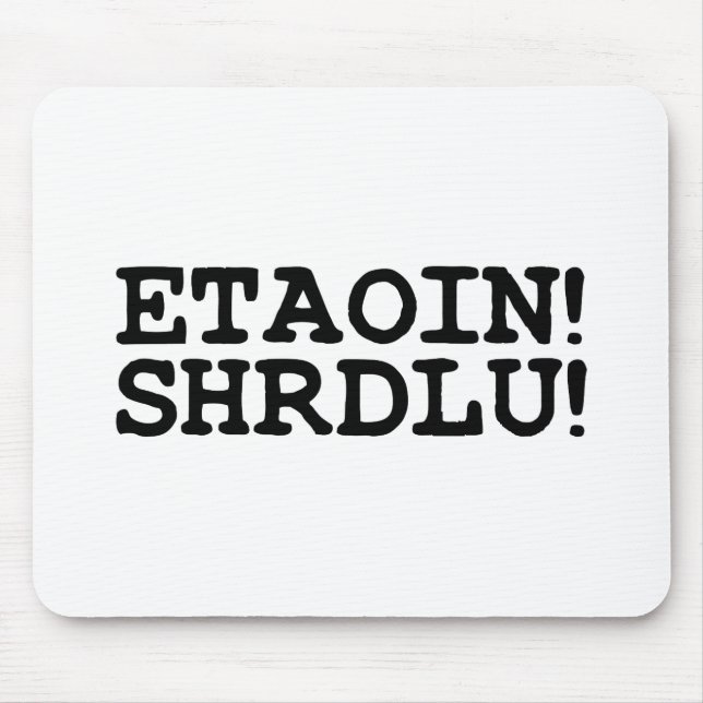 MOUSEPAD ETAOIN! SHRDLU! (Frente)