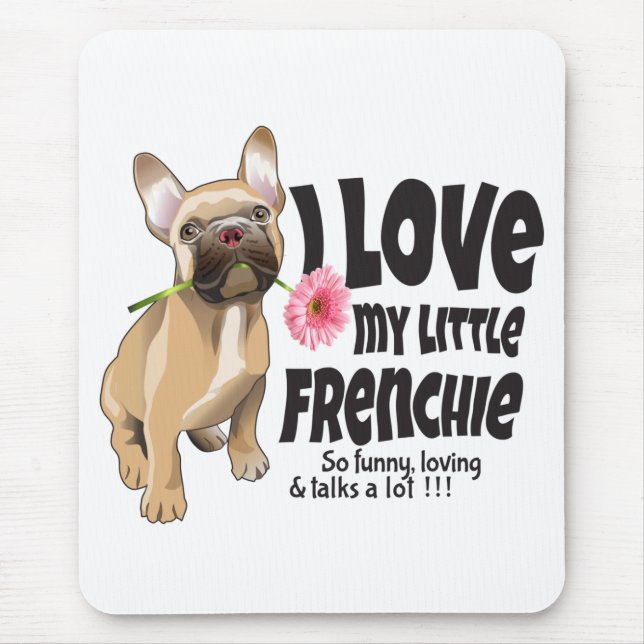 Mousepad Eu adoro o meu pequeno francês - Buldogue francês (Frente)