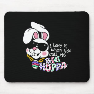 Mousepad Eu Adoro Quando Você Me Chama de Grande Hoppa Bunn