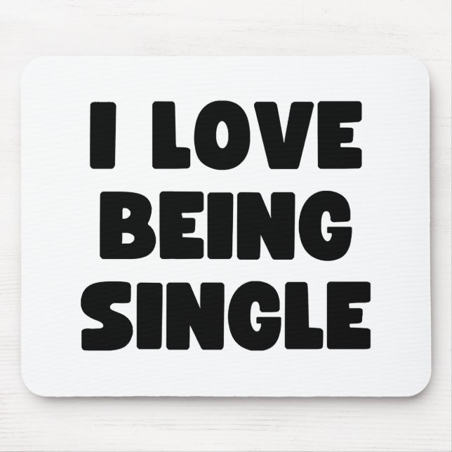 Mousepad Eu adoro ser solteiro (Frente)