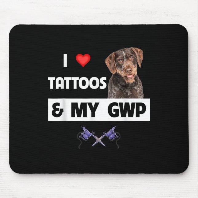 Mousepad Eu Adoro Tatuagens E Minha Ponta Wirehaired Alemã  (Frente)