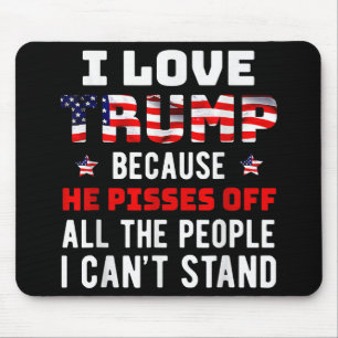 Mousepad Eu Adoro Trump Porque Ele Irrita As Pessoas Que Eu