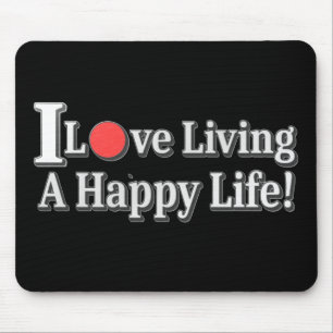 Mousepad "Eu Adoro Viver Uma Vida Feliz!" design. Comprar A