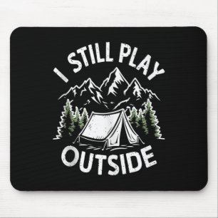 Mousepad Eu Ainda Brinco Fora Camisa Divertida de Acampamen
