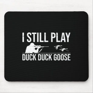 Mousepad Eu Ainda Toco Pato Pato Pato Caçando Pato Ganso