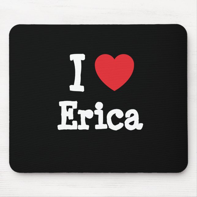 Mousepad Eu amo Erica Heart-Shirt (Frente)