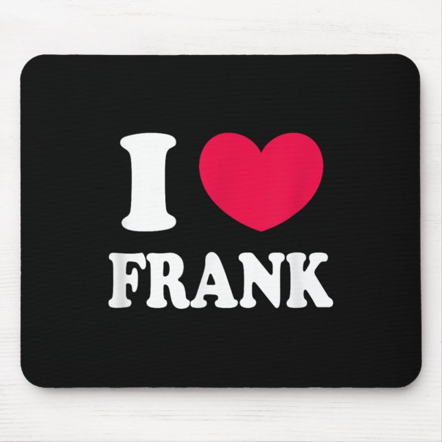 Mousepad Eu Amo Frank (Frente)