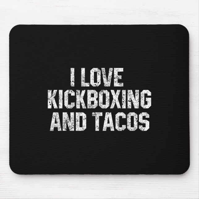 Mousepad Eu Amo Kickboxing E Tacos Engraçado Kickbox Artes  (Frente)