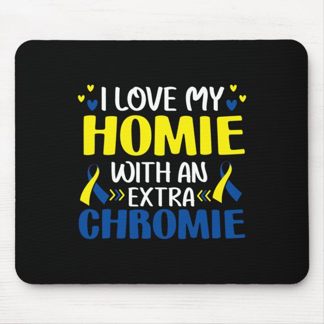 Mousepad Eu Amo Meu Amigo Com Um Cromossomo Extra Trisomia  (Frente)