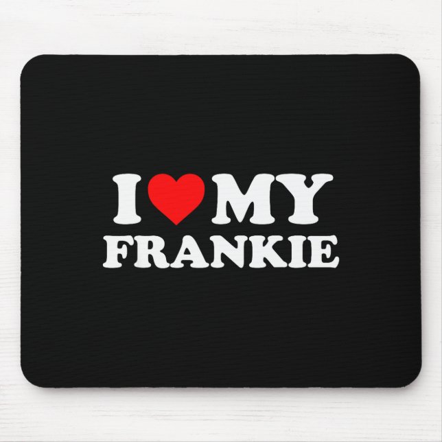 Mousepad Eu Amo Meu Frankie  (Frente)