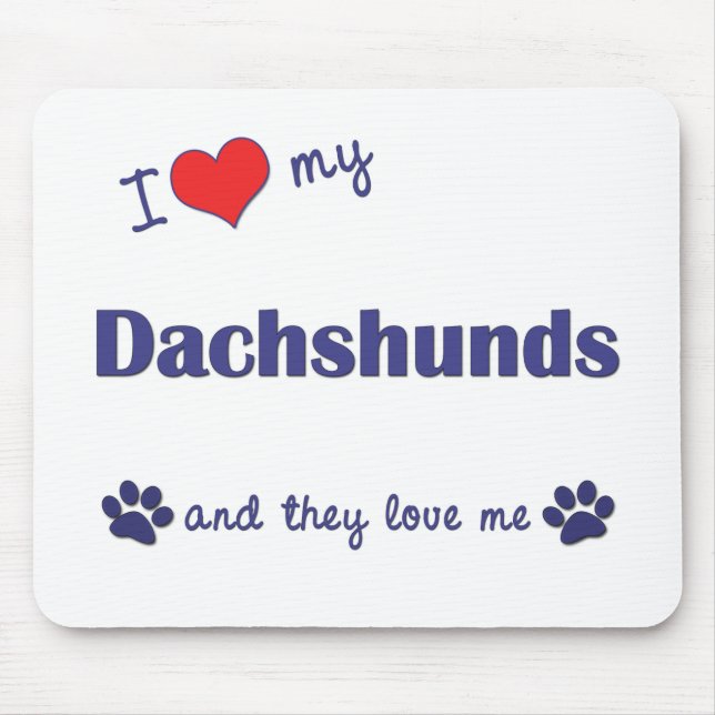 Mousepad Eu amo meus Dachshunds (muitos cães) (Frente)